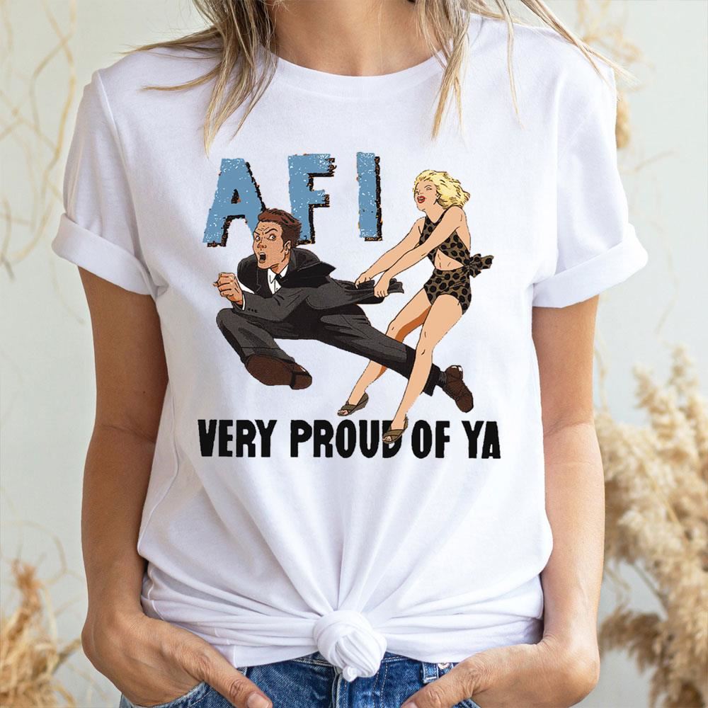 Very Proud Of Ya Afi Limited Edition T-shirts